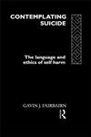 Contemplating Suicide Language of Ethics and Self-harm 1st Edition,0415106052,9780415106054