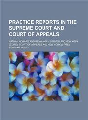 Practice reports in the Supreme Court and Court of Appeals (Volume 37),1151271977,9781151271976