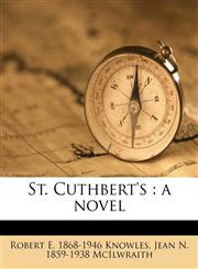 St. Cuthbert's a novel,1171883595,9781171883593