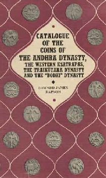 Catalogue of the Coins of the Andhra Dynasty, the Western Ksatrapas, the Traikutaka Dynasty and the "Bodhi" Dynasty 1st Indian Edition,8170690560,9788170690566