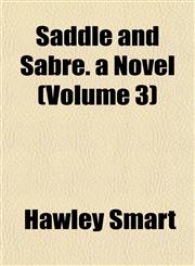 Saddle and Sabre. a Novel (Volume 3),1151815926,9781151815927