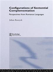 Configurations of Sentential Complementation Perspectives from Romance Languages,0415187796,9780415187794