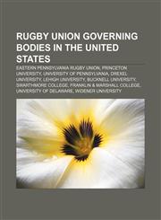 Rugby union governing bodies in the United States Eastern Pennsylvania Rugby Union, Princeton University, University of Pennsylvania,123328441X,9781233284412