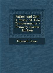 Father and Son A Study of Two Temperaments - Primary Source Edition,1294693069,9781294693062