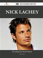 Nick Lachey 155 Success Facts - Everything You Need to Know about Nick Lachey,148855529X,9781488555299