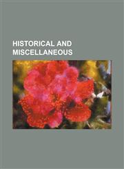 historical and miscellaneous,1236407350,9781236407351