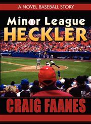 Minor League Heckler A Novel Baseball Story,1627091378,9781627091374