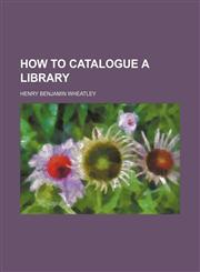 How to Catalogue a Library,1459083229,9781459083226