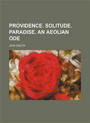 Providence. Solitude. Paradise. an Aeolian Ode,1236602021,9781236602022