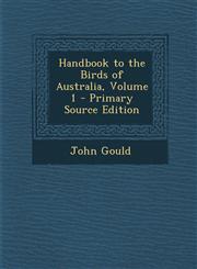 Handbook to the Birds of Australia, Volume 1 - Primary Source Edition,1287738753,9781287738756