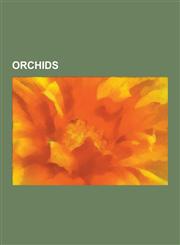 Orchids Angraecinae, Aprovaca, Asarca, Caesiana, Distribution of Orchid Species, Fertilisation of Orchids, Keiki, Orchidaceae,,1230580123,9781230580128