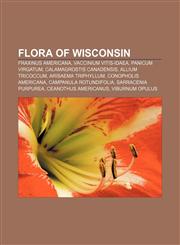 Flora of Wisconsin Fraxinus americana, Vaccinium vitis-idaea, Panicum virgatum, Calamagrostis canadensis, Allium tricoccum,1156949432,9781156949436