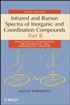 Infrared and Raman Spectra of Inorganic and Coordination Compounds Applications in Coordination, Organometallic, and Bioinorganic Chemistry Part B 6th Edition,047174493X,9780471744931