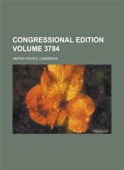Congressional edition Volume 3784,1236570863,9781236570864