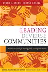 Leading Diverse Communities A How-To Guide for Moving from Healing Into Action,0787973696,9780787973698