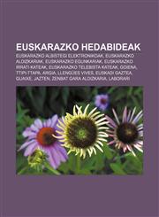 Euskarazko hedabideak Euskarazko albistegi elektronikoak, Euskarazko aldizkariak, Euskarazko egunkariak, Euskarazko irrati kateak,1233050338,9781233050338
