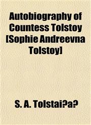 Autobiography of Countess Tolstoy [Sophie Andreevna Tolstoy],1154900819,9781154900811