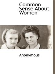 Common Sense About Women,1116307804,9781116307801