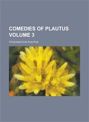 Comedies of Plautus Volume 3,1236853792,9781236853790