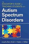 The Educator's Guide to Teaching Students with Autism Spectrum Disorders 1st Edition,1412957761,9781412957762