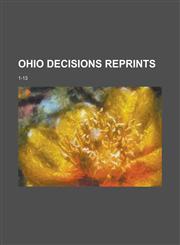 Ohio Decisions Reprints; 1-13,1234148528,9781234148522