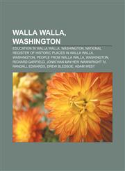 Walla Walla, Washington Education in Walla Walla, Washington, National Register of Historic Places in Walla Walla, Washington,1156686628,9781156686621