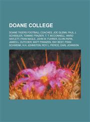 Doane College Doane Tigers Football Coaches, Joe Glenn, Paul J. Schissler, Tommie Frazier, Fran Nagle, T. T. McConnell, Ward Haylett,1155983475,9781155983479