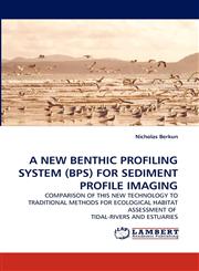 A NEW BENTHIC PROFILING SYSTEM (BPS) FOR SEDIMENT PROFILE IMAGING,3838334566,9783838334561