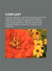 Conflent Alous del Conflent, Comtes de Conflent, Edificis del Conflent, Geografia del Conflent, Monuments històrics del Conflent,123271397X,9781232713975