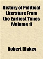 History of Political Literature From the Earliest Times (Volume 1),1154735729,9781154735727