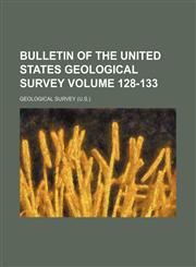 Bulletin of the United States Geological Survey Volume 128-133,1159581312,9781159581312