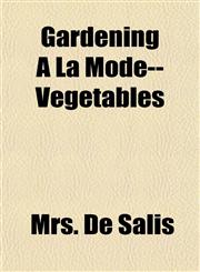 Gardening À La Mode--Vegetables,1152930672,9781152930674