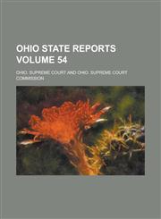 Ohio State Reports Volume 54,1130641716,9781130641714