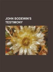 John Bodewin's Testimony,1150562005,9781150562006