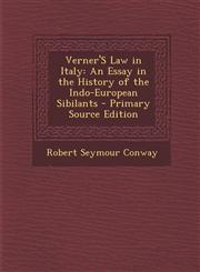 Verner's Law in Italy An Essay in the History of the Indo-European Sibilants,1289381259,9781289381257