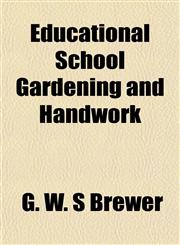 Educational School Gardening and Handwork,115245188X,9781152451889