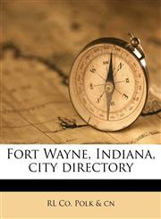 Fort Wayne, Indiana, city directory,1178695255,9781178695250