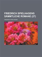 Friedrich Spielhagens Sammtliche Romane (27),1234557177,9781234557171