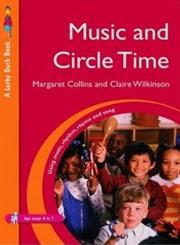 Music and Circle Time Using Music, Rhythm, Rhyme and Song,1412919088,9781412919081
