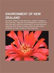 Environment of New Zealand National Parks of New Zealand, Climate Change in New Zealand, Timeline of Environmental History of New Zealand,1157712479,9781157712473