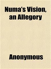 Numa's Vision, an Allegory,1152445456,9781152445451