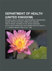 Department of Health (United Kingdom) National Health Service, Aneurin Bevan, Registered nurse, British National Formulary,1157645380,9781157645382