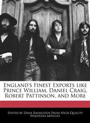 England's Finest Exports Like Prince William, Daniel Craig, Robert Pattinson, and More,1270835645,9781270835646