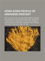 Hong Kong people of Xinhuiese descent Andy Lau, Joey Yung, Gillian Chung, Darryl O'Young, Eric Tsang, Gigi Lai, Alan Tam, Kenny Bee,1234604523,9781234604523