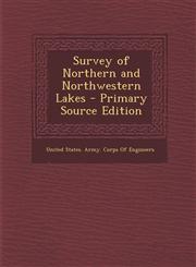 Survey of Northern and Northwestern Lakes - Primary Source Edition,1287603955,9781287603955