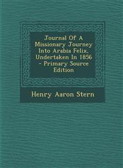 Journal Of A Missionary Journey Into Arabia Felix, Undertaken In 1856 - Primary Source Edition,1293045594,9781293045596