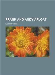 Frank and Andy Afloat,115362303X,9781153623032