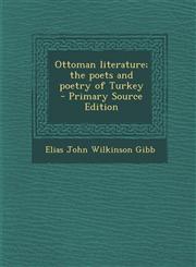 Ottoman Literature; The Poets and Poetry of Turkey - Primary Source Edition,1293626074,9781293626078