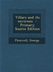 Villars and Its Environs - Primary Source Edition,1289661766,9781289661762