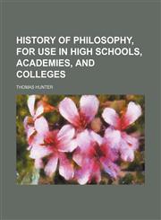 History of Philosophy, for Use in High Schools, Academies, and Colleges,1151599476,9781151599476